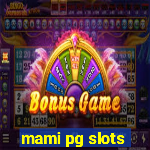 mami pg slots